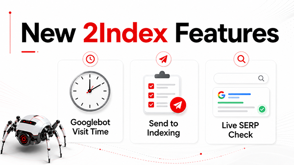2Index: Track Googlebot visits and verify results faster.